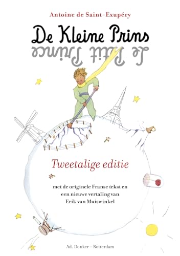 De kleine prins: Tweetalige editie, Frans - Nederlands von Uitgeverij Ad. Donker